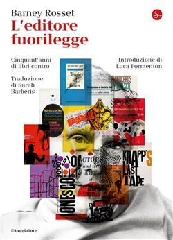 L'editore fuorilegge. Cinquant'anni di libri contro