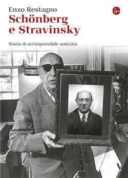 Schönberg e Stravinsky. Storia di un'amicizia mancata