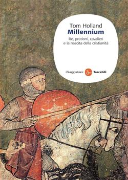Millennium. Re, predoni, cavalieri e la nascita della cristianità