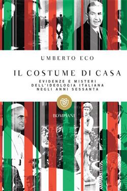 Il costume di casa. Evidenze e misteri dell'ideologia italiana negli anni Sessanta