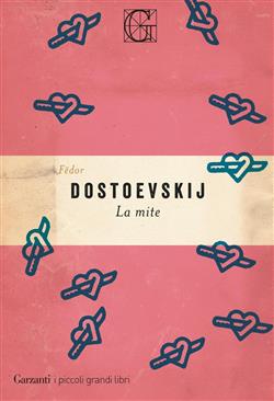 Il giocatore-Le notti bianche-La mite-Il sogno di un uomo ridicolo. Ediz.  integrale.: libro di Fëdor Dostoevskij