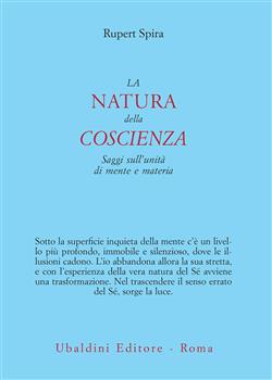 La natura della coscienza. Saggi sull'unità di mente e materia