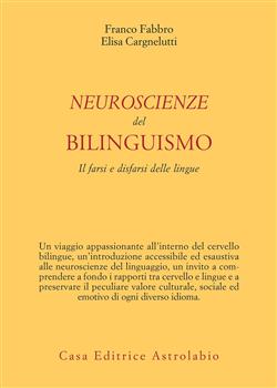 Neuroscienze del bilinguismo. Il farsi e disfarsi delle lingue