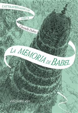 La memoria di Babel. L'Attraversaspecchi