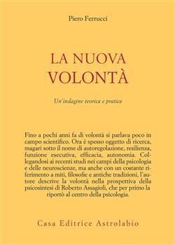 La nuova volontà. Un'indagine teorica e pratica