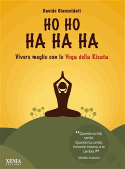 Ho ho ha ha ha. Vivere meglio con lo yoga della risata