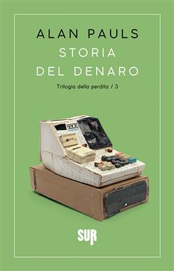 Storia del denaro. Trilogia della perdita