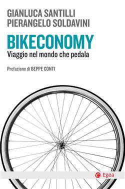 Bikeconomy. Viaggio nel mondo che pedala