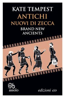 Antichi nuovi di zecca-Brand new ancients. Testo inglese a fronte
