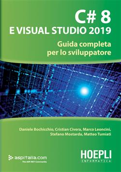 C# 8 e Visual Studio 2019. Guida completa per lo sviluppatore