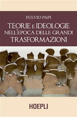 Teorie e ideologie nell'epoca delle grandi trasformazioni