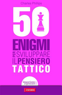 50 enigmi per sviluppare il pensiero tattico
