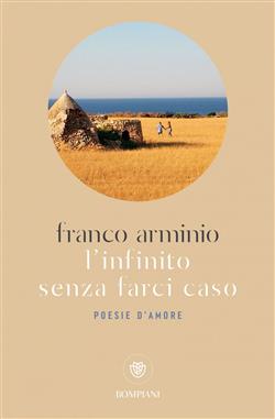 L'infinito senza farci caso. Poesie d'amore