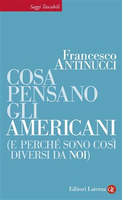 Cosa pensano gli americani (e perché sono così diversi da noi)