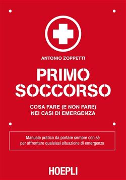 Primo soccorso. Cosa fare (e non fare) nei casi di emergenza