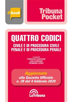 Quattro codici. Civile e di procedura civile, penale e di procedura penale. Aggiornato alla Gazzetta Ufficiale n. 28 del 4 febbraio 2020