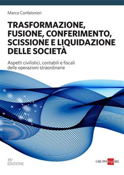 Trasformazione, fusione, conferimento, scissione e liquidazione della società