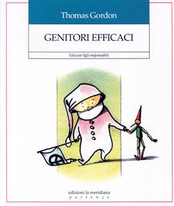 Genitori efficaci. Educare figli responsabili