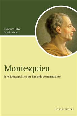 Montesquieu. Intelligenza politica per il mondo contemporaneo