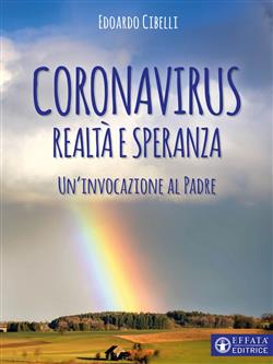 Coronavirus. Realtà e speranza. Un'invocazione al padre