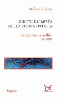 Diritti e libertà nella storia d'Italia. Conquiste e conflitti 1861-2011