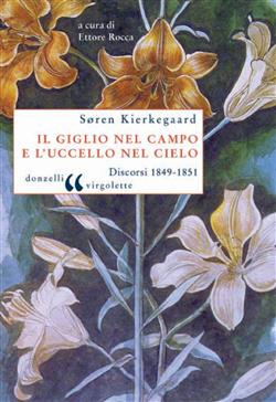 Il giglio nel campo e l'uccello nel cielo. Discorsi (1849-1851)