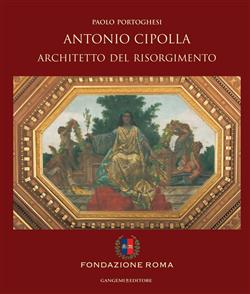 Antonio Cipolla architetto del Risorgimento. Ediz. illustrata