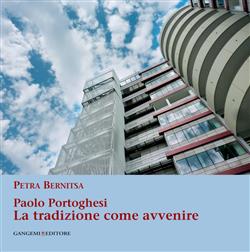 Paolo Portoghesi. La tradizione come avvenire. Ediz. illustrata