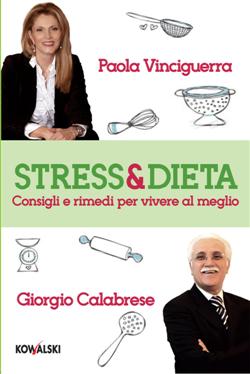 Stress & dieta. Consigli e rimedi per vivere al meglio