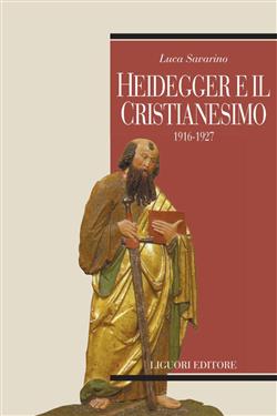 Heidegger e il cristianesimo. 1916-1927