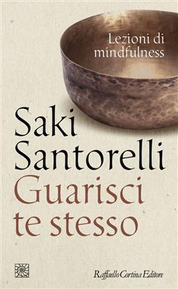 Guarisci te stesso. Lezioni di mindfulness