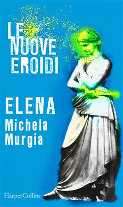 Elena | Le nuove Eroidi