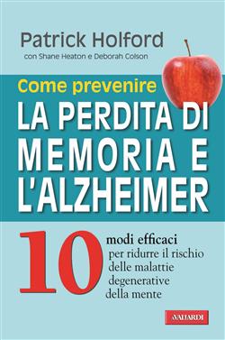 Come prevenire la perdita di memoria e l'Alzheimer