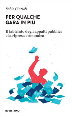 Per qualche gara in più. Il labirinto degli appalti pubblici e la ripresa economica