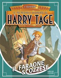 Il faraone scozzese. Le incredibili scoperte di Harry Tage