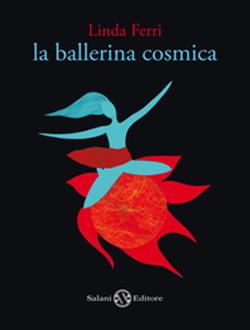 La ballerina cosmica. Ediz. illustrata