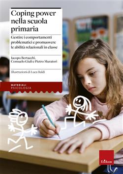 Coping Power nella scuola primaria. Gestire i comportamenti problematici e promuovere le abilità relazionali in classe