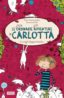 Conigli dappertutto. Le (stra)ordinarie (dis)avventure di Carlotta