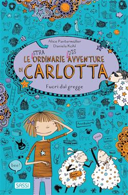 Fuori dal gregge. Le (stra)ordinarie (dis)avventure di Carlotta