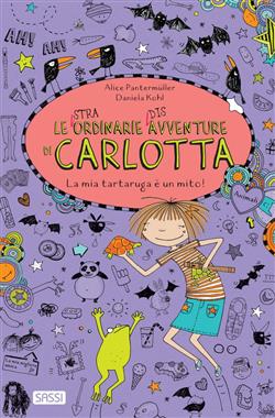 La mia tartaruga è un mito! Le (stra)ordinarie (dis)avventure di Carlotta