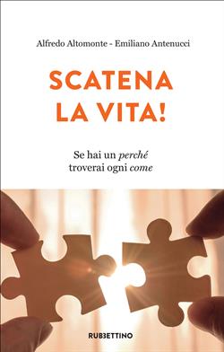 Scatena la vita! Se hai un perché troverai ogni come