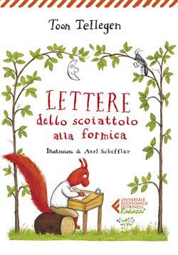 Lettere dello scoiattolo alla formica. Ediz. ad alta leggibilità