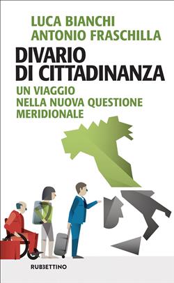 Divario di cittadinanza. Un viaggio nella nuova questione meridionale