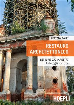 Restauro architettonico. Letture dai maestri, antologia critica