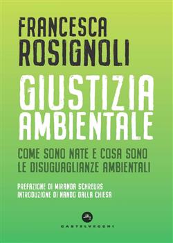 Giustizia ambientale. Come sono nate e cosa sono le disuguaglianze ambientali