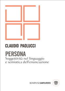 Persona. Soggettività nel linguaggio e semiotica dell'enunciazione