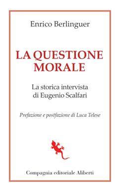 La questione morale. La storica intervista di Eugenio Scalfari