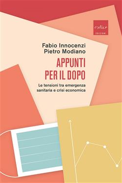 Appunti per il dopo. La tensione tra emergenza sanitaria e crisi economica