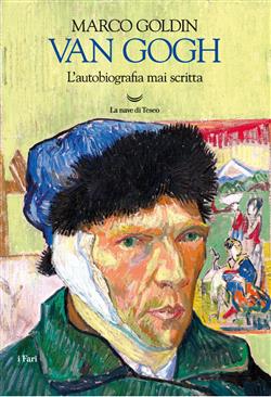 Van Gogh. L'autobiografia mai scritta