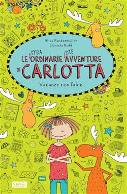 Vacanze con l'alce. Le (stra)ordinarie (dis)avventure di Carlotta